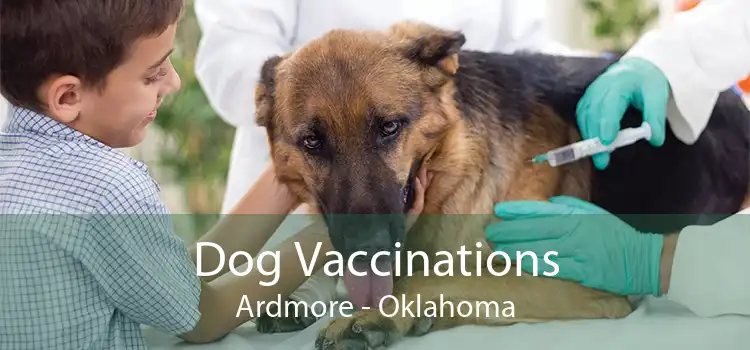 Dog Vaccinations Ardmore - Oklahoma