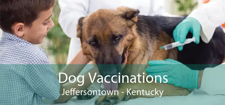 Dog Vaccinations Jeffersontown - Kentucky