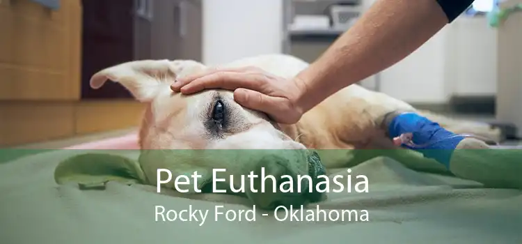 Pet Euthanasia Rocky Ford - Oklahoma